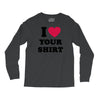 i love your shirt Long Sleeve Shirts