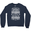 Real Kings Are Born On December 17 Crewneck Sweatshirt