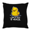 i don't give a duck Throw Pillow