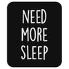 need more sleep (2) Mousepad