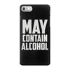 may contain alcohol (2) iPhone 7 Case