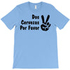 dos cervezas por favor T-Shirt