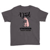 My Dad is Stronger Than Yours Youth Tee