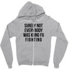 surely not everybody was kung fu fighting Zipper Hoodie