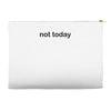not today Accessory Pouches