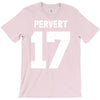 pervert 17 T-Shirt