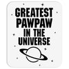 Greatest Pawpaw In The Universe Mousepad