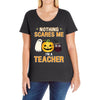 nothing scares me i'm a teacher Ladies Curvy T-Shirt