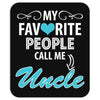 My Favorite People Call Me Uncle Mousepad