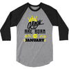 Kings Are Born In January 3/4 Sleeve Shirt