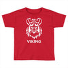 i am a viking   funny Toddler T-shirt