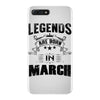 Legends Are Born In March iPhone 7 Plus Case
