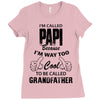 I'm Called Papi Because  I'm Way Too Cool To Be Called Grandfather Ladies Fitted T-Shirt