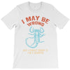 i may be wrong but i highly doubt it i'm a scorpio T-Shirt