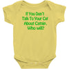 if you don't talk to your cat about cat nip who will Baby Onesie