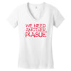 we need another plague Women's V-Neck T-Shirt