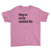 hang on Youth Tee