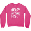 military has my soldier i have his heart Crewneck Sweatshirt