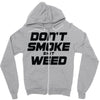 don't smoke shit weed Zipper Hoodie