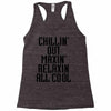 Chillin Out Maxin Relaxin All Cool Racerback Tank