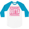 straight outta preschool 3/4 Sleeve Shirt