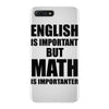 english is important but math is importanter iPhone 7 Plus Case