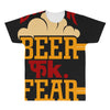 drink beer fuck fear All Over Men's T-shirt