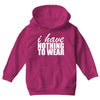 nothing to wear (2) Youth Hoodie