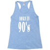 born in 90s Racerback Tank