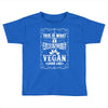 awesome vegan looks like Toddler T-shirt