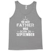 The Best Father Was Born In September Tank Top