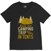 dude that camp trip in tents funny V-Neck Tee