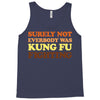 Surely Not Everybody Was Kung Fu Fighting Tank Top
