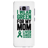 i wear green for my mom liver cancer awareness Samsung Galaxy S8 Plus Case