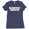 delightfully sarcastic Ladies Fitted T-Shirt