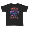 only the best dads get promoted to papa Toddler T-shirt