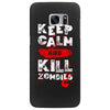 Keep Calm And Kill Zombies Samsung Galaxy S7 Edge