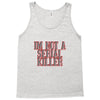 i'm not a serial killer Tank Top