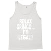 relax gringo i'm legal funny humor mexican spanish tee Tank Top
