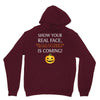 show your real face, halloween is coming Unisex Hoodie