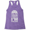 yout bet your pierogi i'm polish Racerback Tank