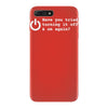 have you tried turning it off and on again iPhone 7 Plus Case