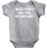 with a body like this who needs hair Baby Onesie