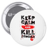 Keep Calm And Kill Zombies Pin-back button