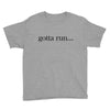 gotta run Youth Tee
