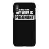 be nice to me my wife is pregnant funny iPhoneX Case