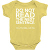 do not read the next sentence funny Baby Onesie