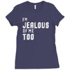 i'm jealous of me too Ladies Fitted T-Shirt