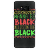 everybody wanna be black Samsung Galaxy S8