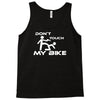 don't touch my bike funy Tank Top
